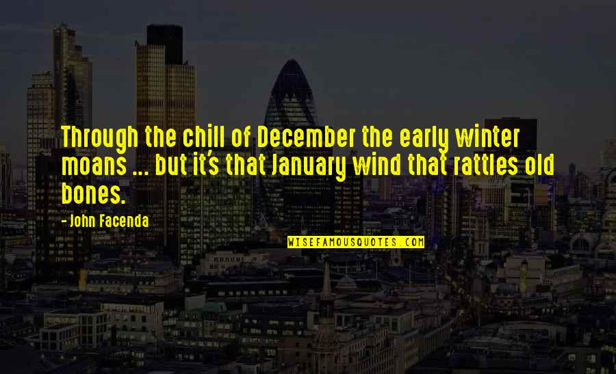 Husene Quotes By John Facenda: Through the chill of December the early winter Husene Quotes By John Facenda: Through the chill of December the early winter