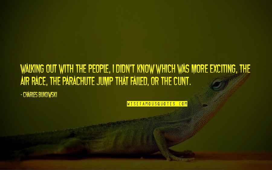 Husener Quotes By Charles Bukowski: Walking out with the people, I didn't know