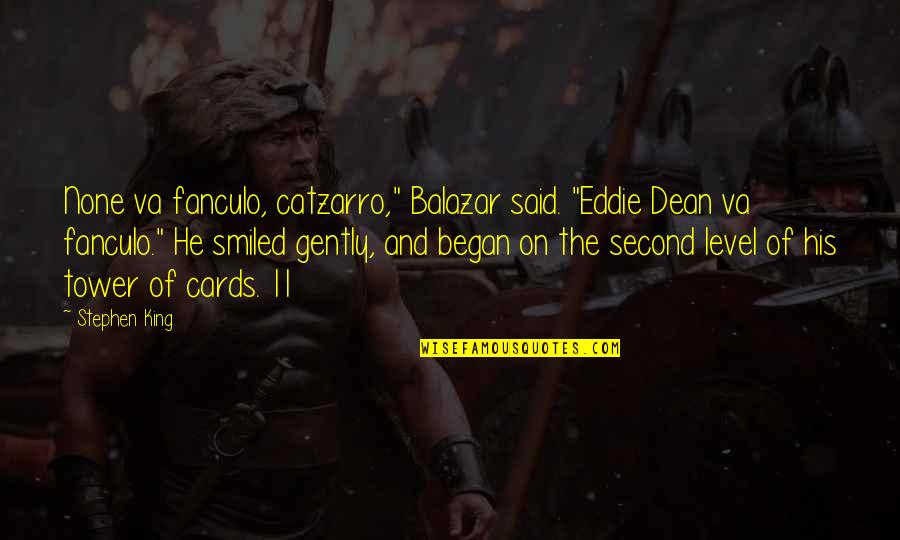 Husener Quotes By Stephen King: None va fanculo, catzarro," Balazar said. "Eddie Dean Husener Quotes By Stephen King: None va fanculo, catzarro," Balazar said. "Eddie Dean