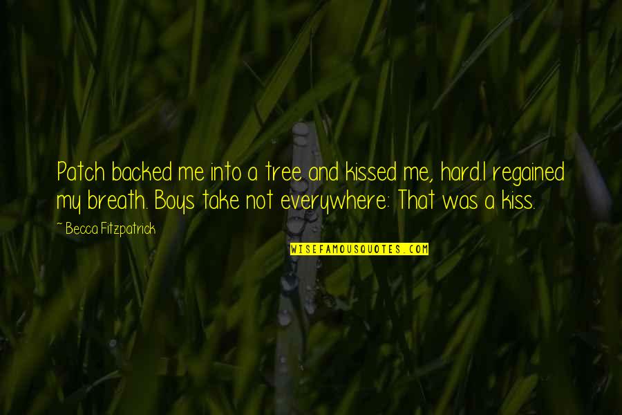 Hush Hush Patch And Nora Quotes By Becca Fitzpatrick: Patch backed me into a tree and kissed