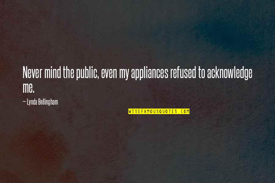 Husker Football Schedule Quotes By Lynda Bellingham: Never mind the public, even my appliances refused Husker Football Schedule Quotes By Lynda Bellingham: Never mind the public, even my appliances refused