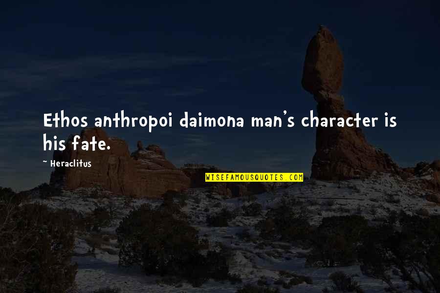 Huskies Quotes By Heraclitus: Ethos anthropoi daimona man's character is his fate.