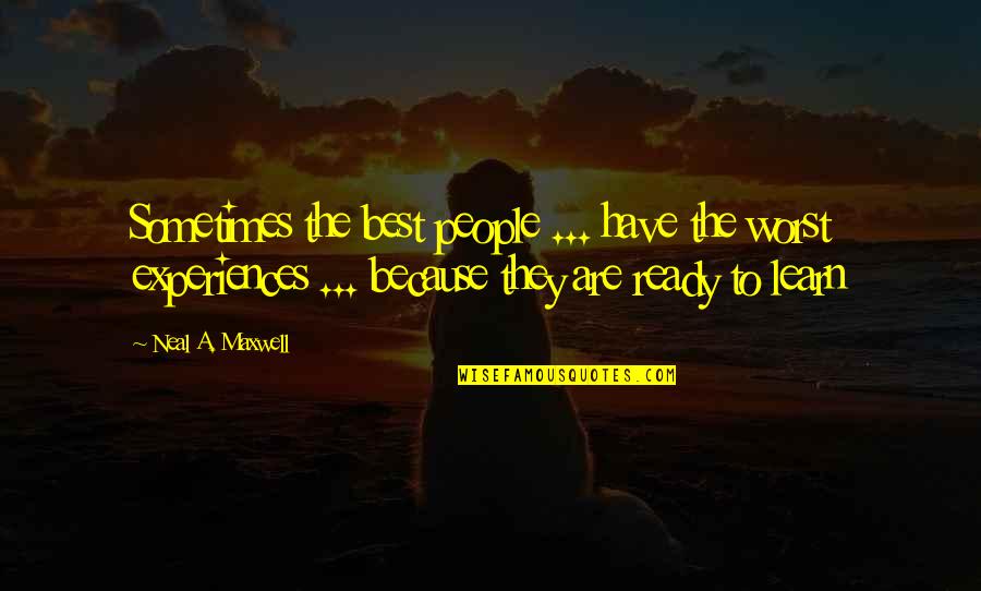 Huskisson Automotive Quotes By Neal A. Maxwell: Sometimes the best people ... have the worst