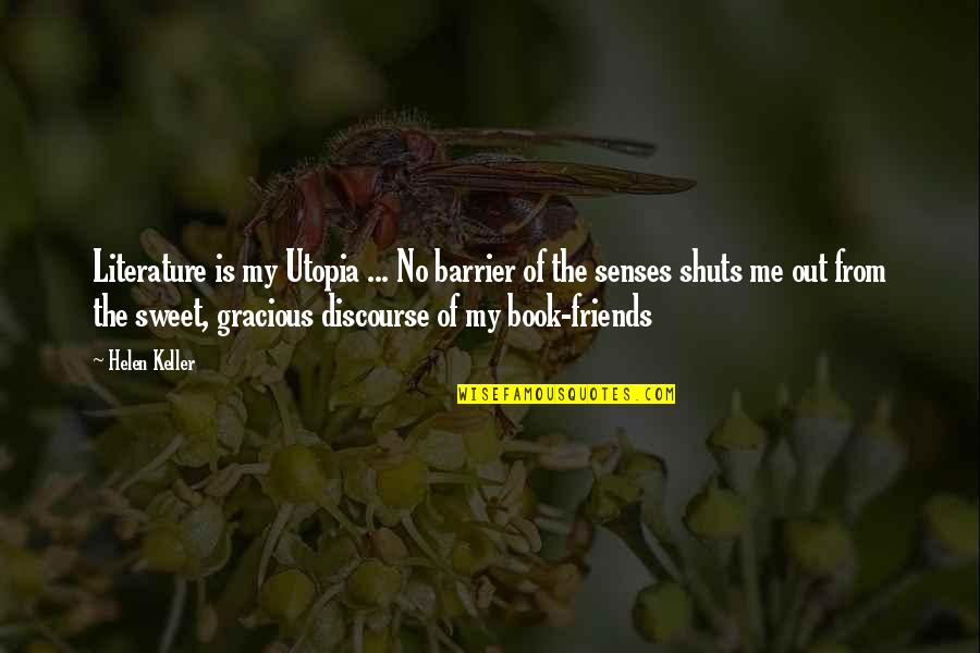 Husni Thamrin Quotes By Helen Keller: Literature is my Utopia ... No barrier of