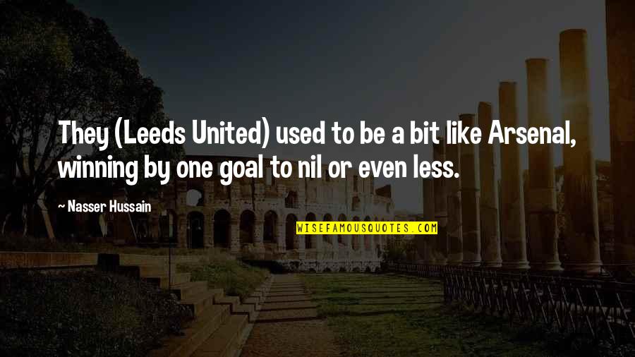 Hussain A.s Quotes By Nasser Hussain: They (Leeds United) used to be a bit