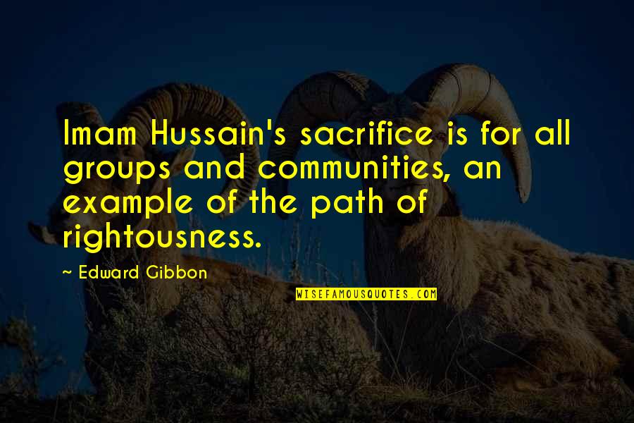 Hussain's Quotes By Edward Gibbon: Imam Hussain's sacrifice is for all groups and Hussain's Quotes By Edward Gibbon: Imam Hussain's sacrifice is for all groups and