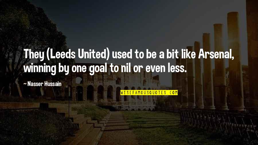 Hussain's Quotes By Nasser Hussain: They (Leeds United) used to be a bit Hussain's Quotes By Nasser Hussain: They (Leeds United) used to be a bit