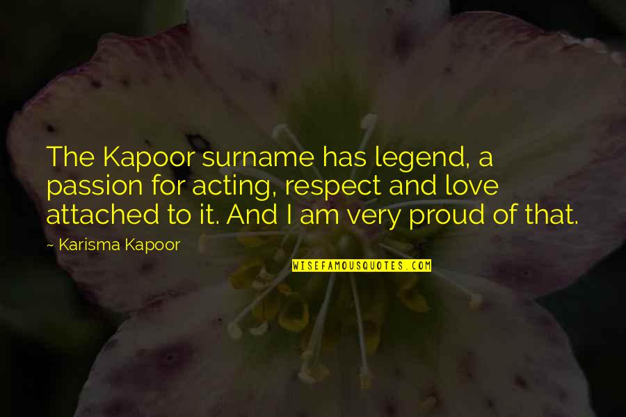 Husseini Ob Gyn Quotes By Karisma Kapoor: The Kapoor surname has legend, a passion for