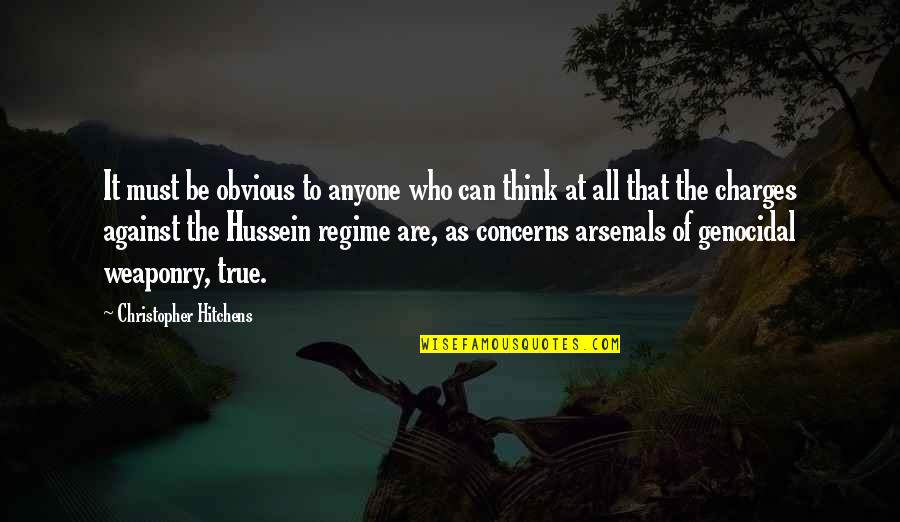 Hussein's Quotes By Christopher Hitchens: It must be obvious to anyone who can