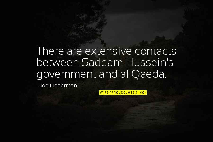 Hussein's Quotes By Joe Lieberman: There are extensive contacts between Saddam Hussein's government