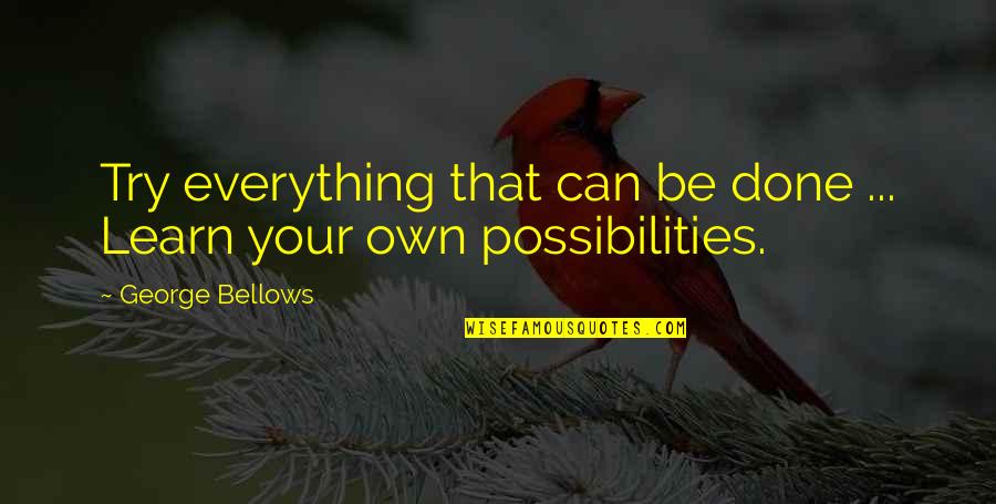 Hussites Quotes By George Bellows: Try everything that can be done ... Learn Hussites Quotes By George Bellows: Try everything that can be done ... Learn