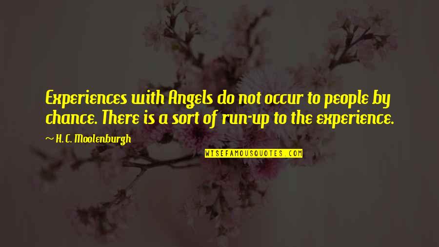 Hustle And Bustle Quotes By H. C. Moolenburgh: Experiences with Angels do not occur to people