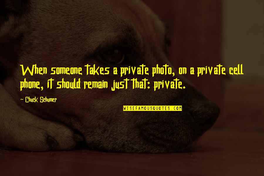 Hustle Beats Talent Quote Quotes By Chuck Schumer: When someone takes a private photo, on a Hustle Beats Talent Quote Quotes By Chuck Schumer: When someone takes a private photo, on a