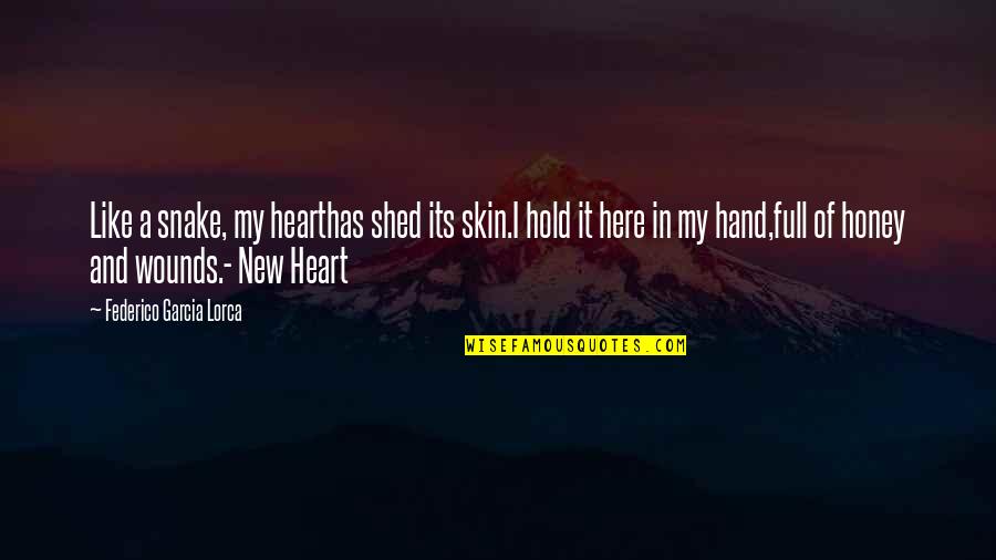Hustle Beats Talent Quote Quotes By Federico Garcia Lorca: Like a snake, my hearthas shed its skin.I Hustle Beats Talent Quote Quotes By Federico Garcia Lorca: Like a snake, my hearthas shed its skin.I
