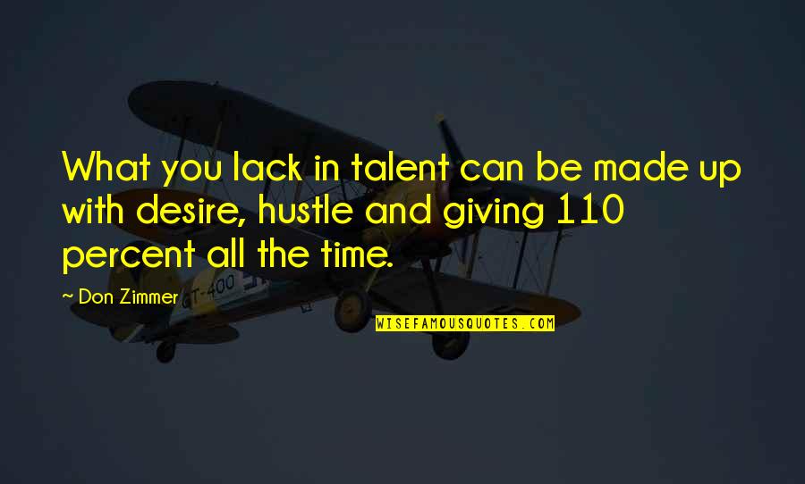 Hustle Quotes By Don Zimmer: What you lack in talent can be made