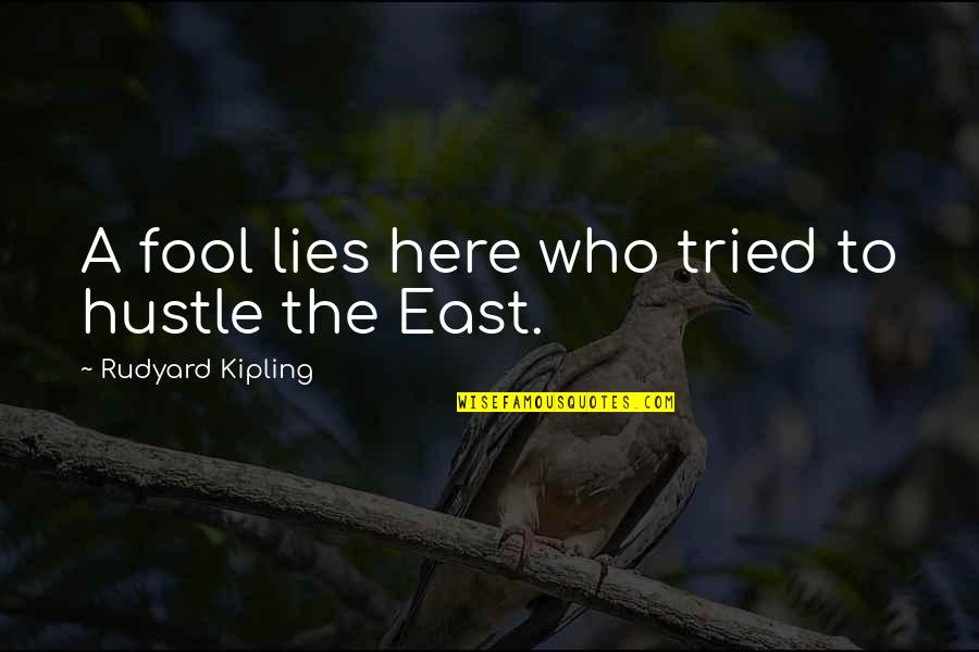 Hustle Quotes By Rudyard Kipling: A fool lies here who tried to hustle
