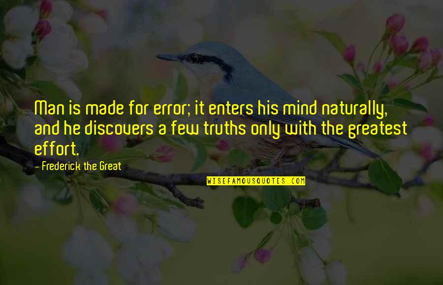 Hustle Wallpaper Quotes By Frederick The Great: Man is made for error; it enters his Hustle Wallpaper Quotes By Frederick The Great: Man is made for error; it enters his