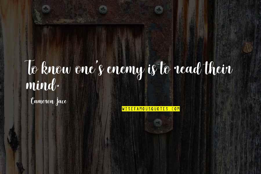Hutch Quotes By Cameron Jace: To know one's enemy is to read their