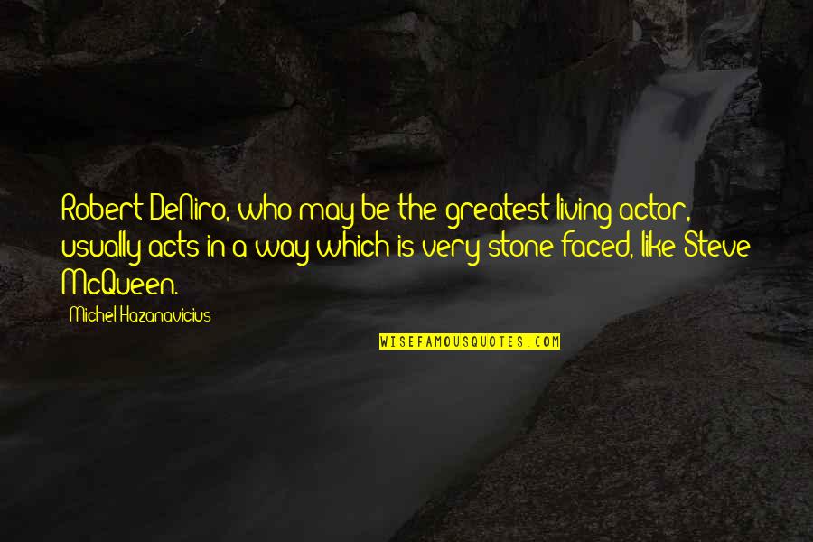 Hutchens Construction Quotes By Michel Hazanavicius: Robert DeNiro, who may be the greatest living Hutchens Construction Quotes By Michel Hazanavicius: Robert DeNiro, who may be the greatest living