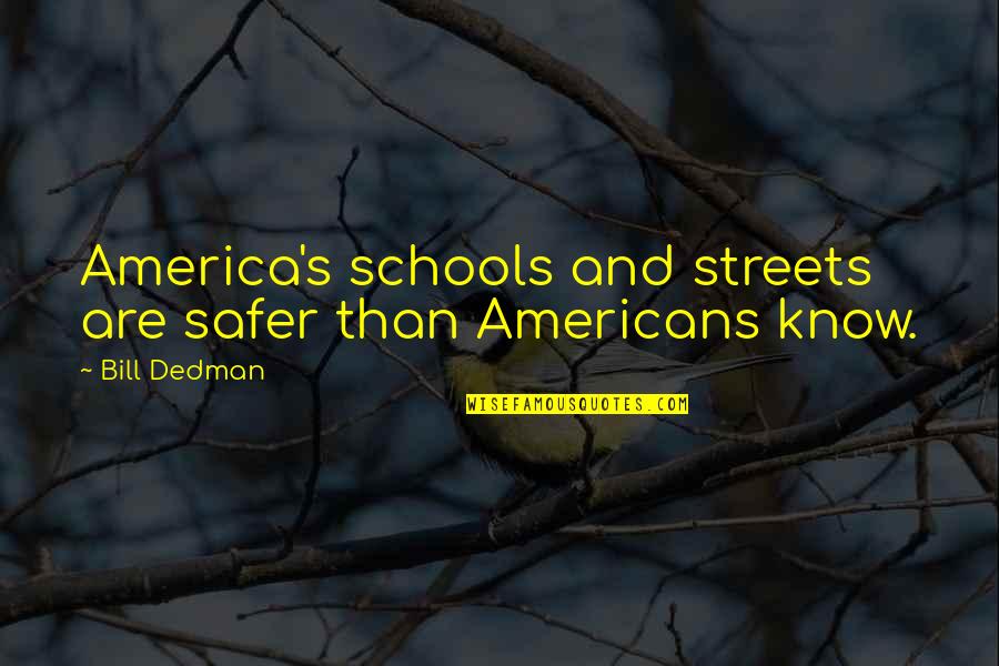 Hutterites Vs Amish Quotes By Bill Dedman: America's schools and streets are safer than Americans
