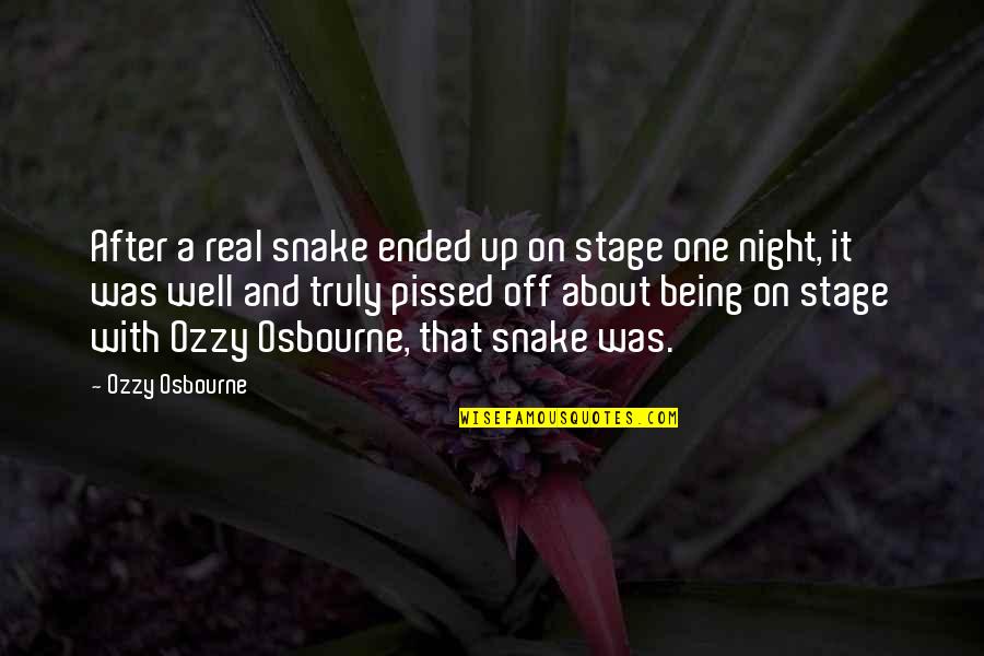 Huw Thomas Quotes By Ozzy Osbourne: After a real snake ended up on stage