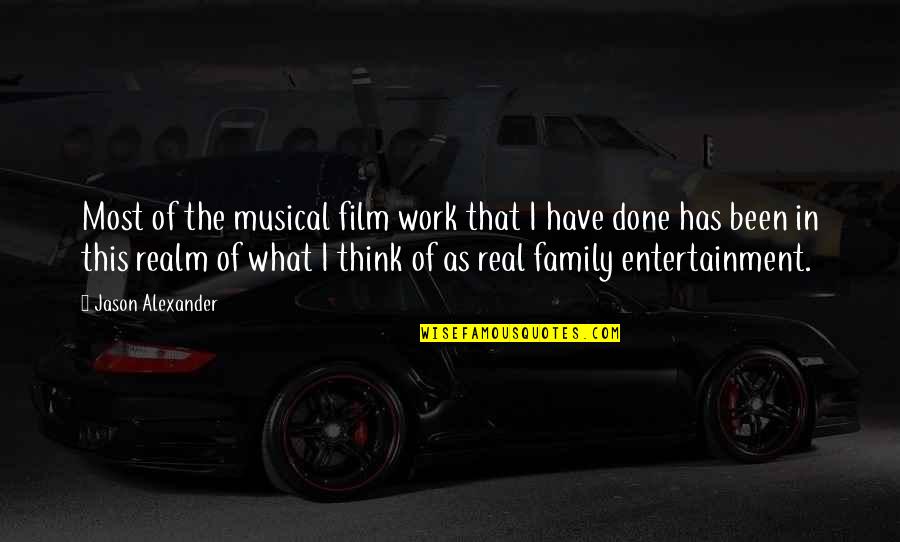 Huws And Gray Quotes By Jason Alexander: Most of the musical film work that I
