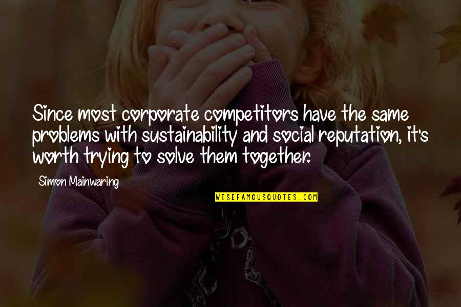 Huws And Gray Quotes By Simon Mainwaring: Since most corporate competitors have the same problems