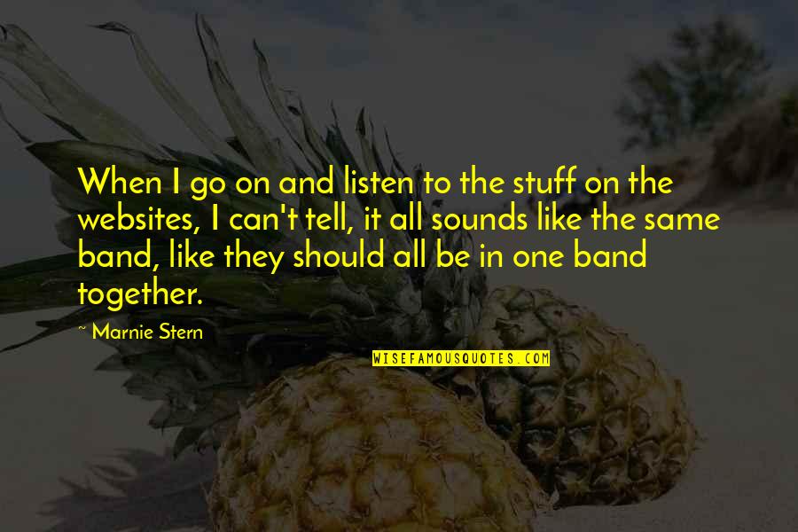 Huycke Ann Quotes By Marnie Stern: When I go on and listen to the Huycke Ann Quotes By Marnie Stern: When I go on and listen to the