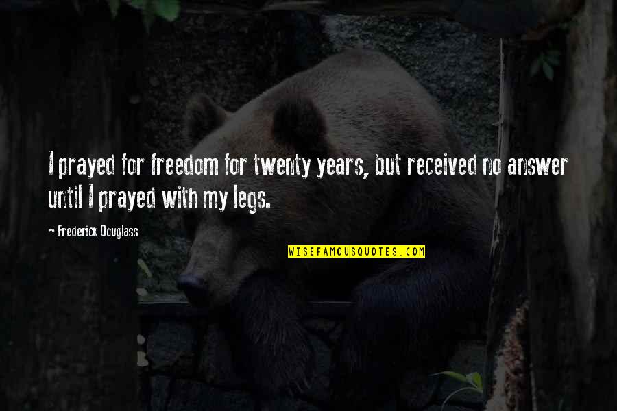 Huyendo A La Quotes By Frederick Douglass: I prayed for freedom for twenty years, but Huyendo A La Quotes By Frederick Douglass: I prayed for freedom for twenty years, but