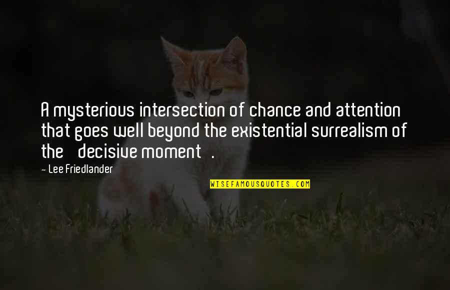 Huynh Ngoc Quotes By Lee Friedlander: A mysterious intersection of chance and attention that Huynh Ngoc Quotes By Lee Friedlander: A mysterious intersection of chance and attention that