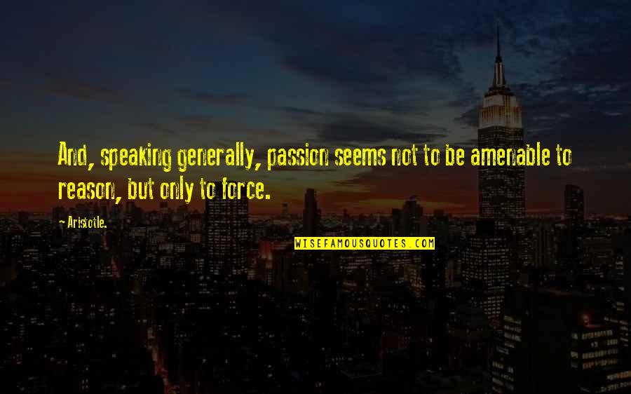 Hvad Betyder Quotes By Aristotle.: And, speaking generally, passion seems not to be Hvad Betyder Quotes By Aristotle.: And, speaking generally, passion seems not to be