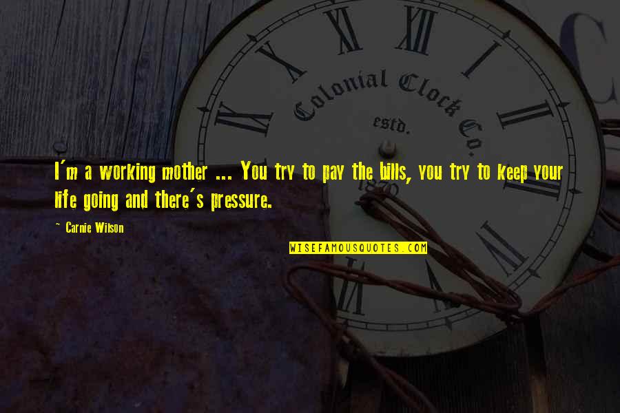 Hvad Betyder Quotes By Carnie Wilson: I'm a working mother ... You try to Hvad Betyder Quotes By Carnie Wilson: I'm a working mother ... You try to
