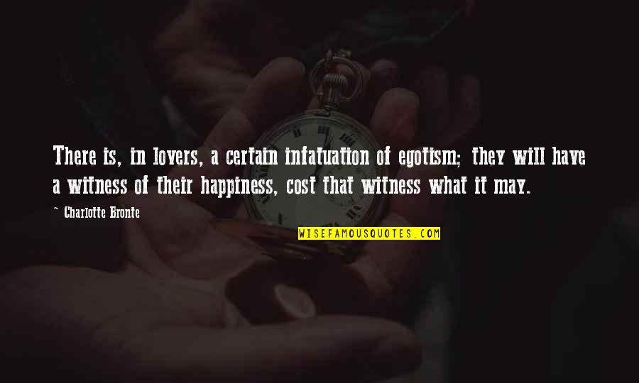 Hvad Er Quotes By Charlotte Bronte: There is, in lovers, a certain infatuation of Hvad Er Quotes By Charlotte Bronte: There is, in lovers, a certain infatuation of