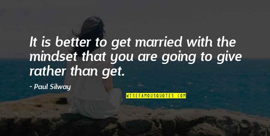 Hvda551qdrq1 Quotes By Paul Silway: It is better to get married with the Hvda551qdrq1 Quotes By Paul Silway: It is better to get married with the