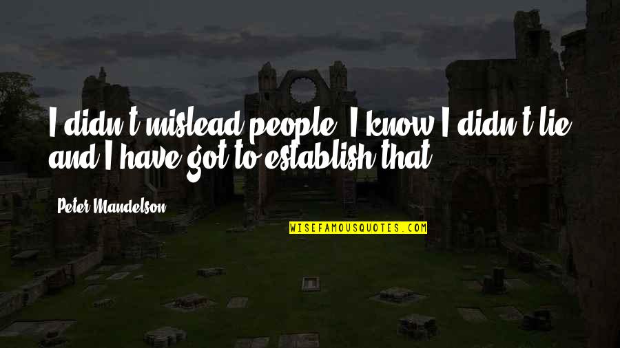 Hvitfeldtska Quotes By Peter Mandelson: I didn't mislead people. I know I didn't