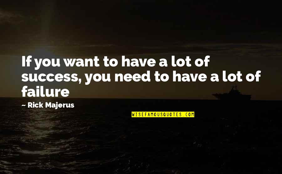Hvitfeldtska Quotes By Rick Majerus: If you want to have a lot of