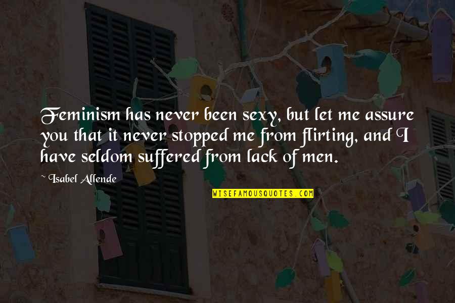 Hvitt Spisebord Quotes By Isabel Allende: Feminism has never been sexy, but let me