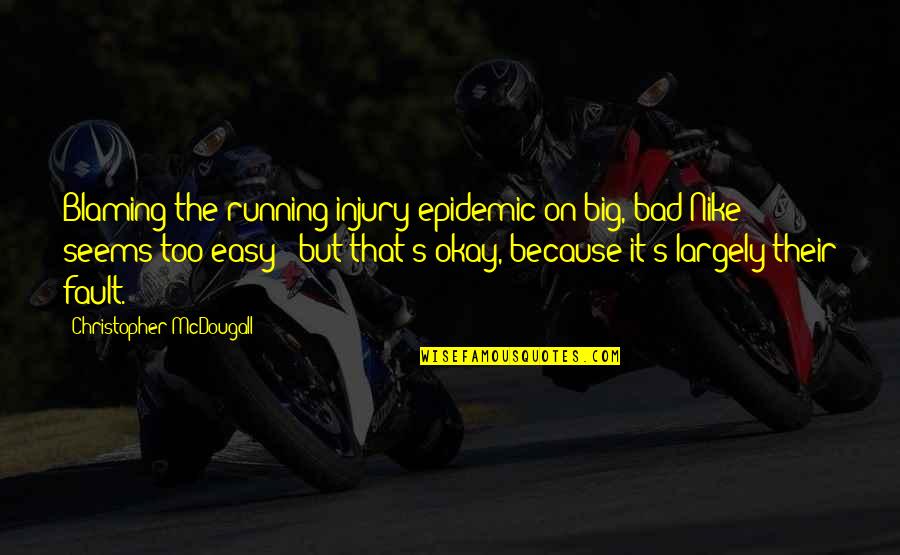 Hwa Rang Do Near Quotes By Christopher McDougall: Blaming the running injury epidemic on big, bad Hwa Rang Do Near Quotes By Christopher McDougall: Blaming the running injury epidemic on big, bad