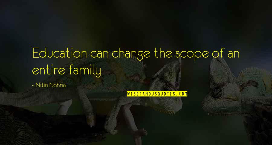 Hwa Rang Download Quotes By Nitin Nohria: Education can change the scope of an entire Hwa Rang Download Quotes By Nitin Nohria: Education can change the scope of an entire