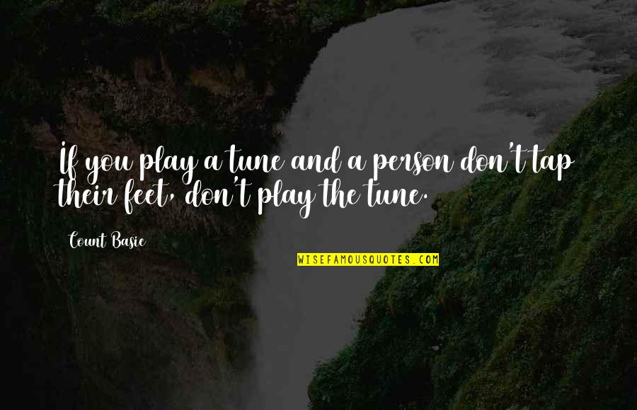 Hwt F1000s Quotes By Count Basie: If you play a tune and a person