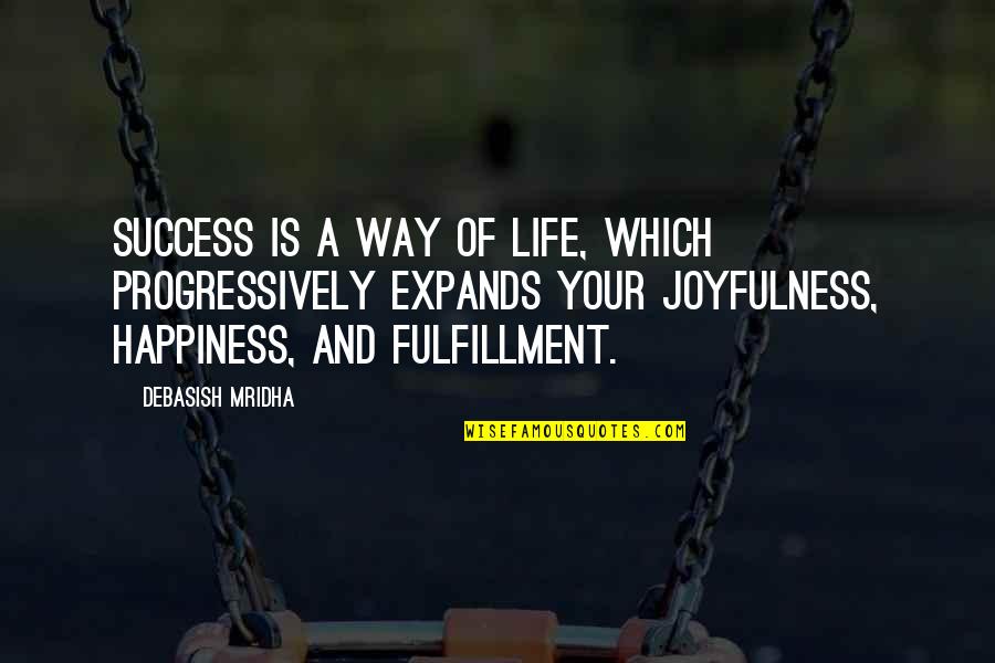 Hyathinthhhh Quotes By Debasish Mridha: Success is a way of life, which progressively