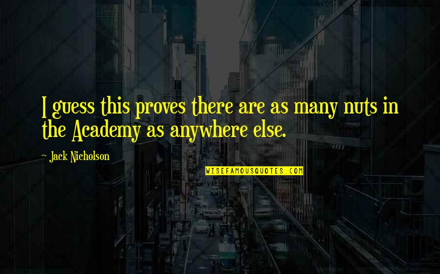 Hybarger And Associates Quotes By Jack Nicholson: I guess this proves there are as many