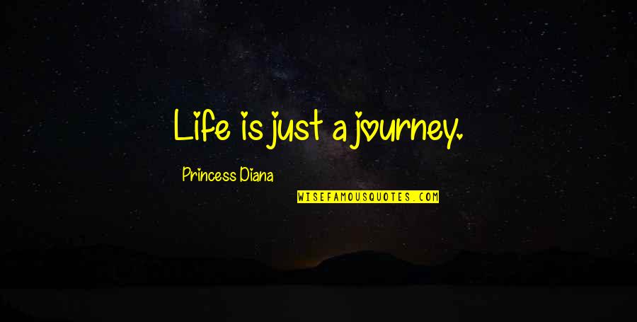 Hyde And Jackie Quotes By Princess Diana: Life is just a journey.