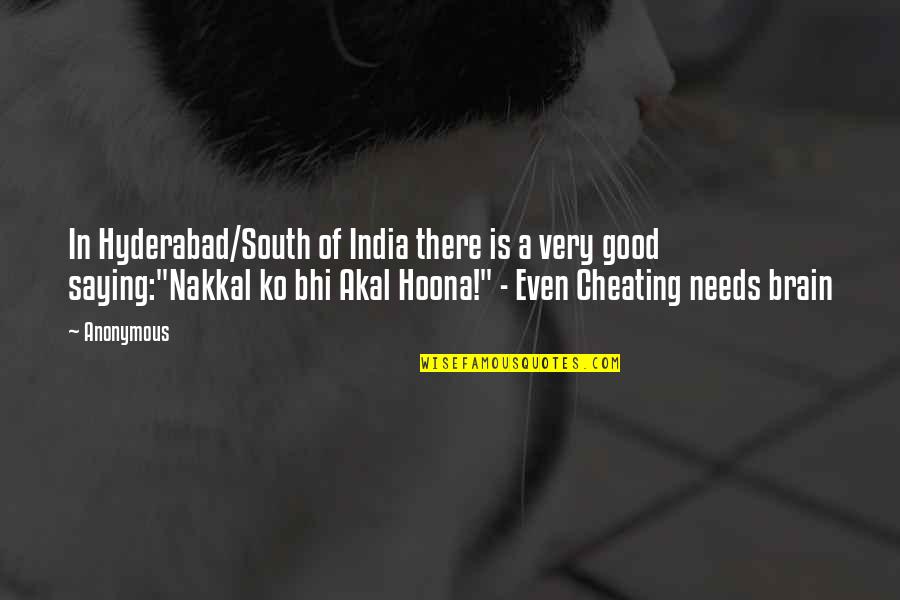 Hyderabad Quotes By Anonymous: In Hyderabad/South of India there is a very