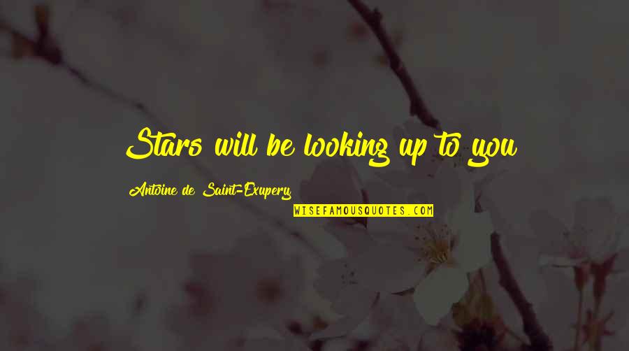 Hydra Quotes By Antoine De Saint-Exupery: Stars will be looking up to you Hydra Quotes By Antoine De Saint-Exupery: Stars will be looking up to you
