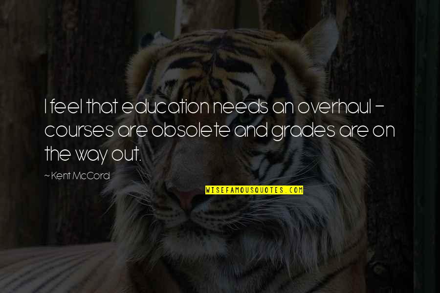 Hydrangas Quotes By Kent McCord: I feel that education needs an overhaul -