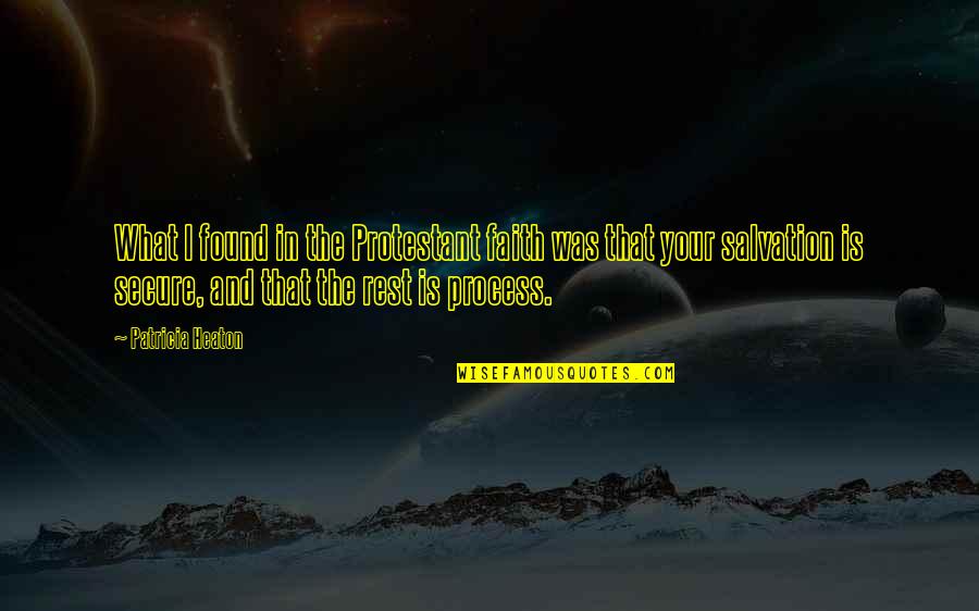 Hydro Dipping Quotes By Patricia Heaton: What I found in the Protestant faith was Hydro Dipping Quotes By Patricia Heaton: What I found in the Protestant faith was