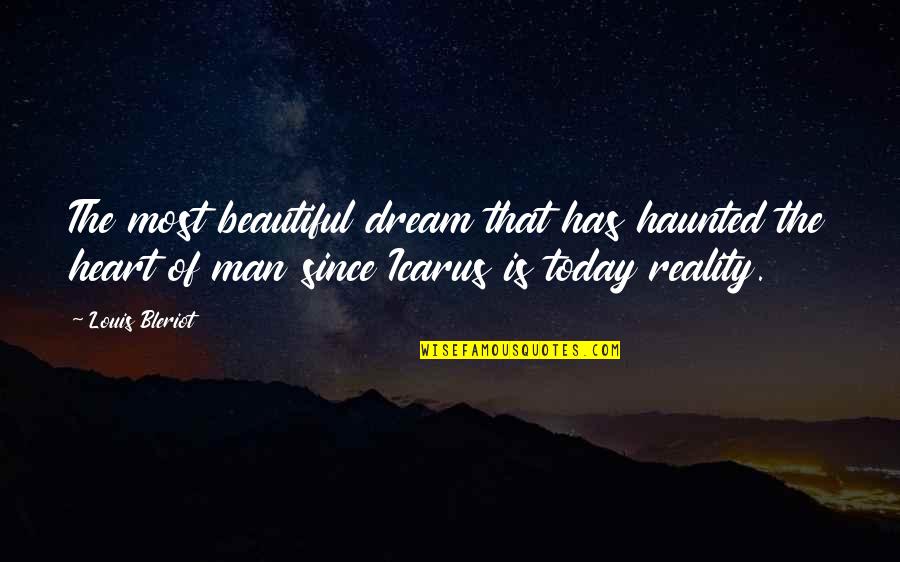Hydroelectricity Diagram Quotes By Louis Bleriot: The most beautiful dream that has haunted the