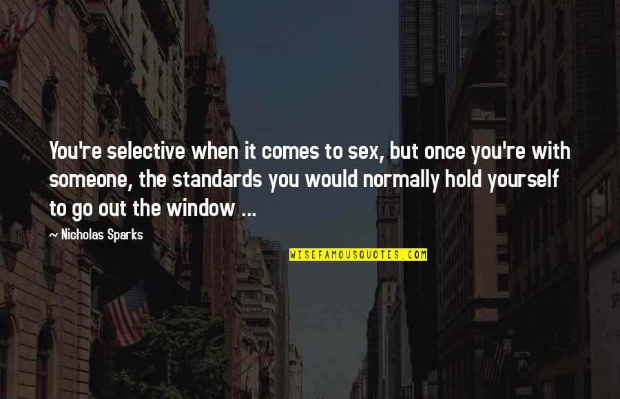 Hydrofoil Mystery Quotes By Nicholas Sparks: You're selective when it comes to sex, but Hydrofoil Mystery Quotes By Nicholas Sparks: You're selective when it comes to sex, but