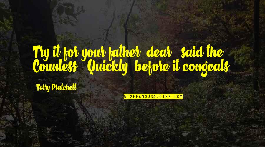 Hydromel Quotes By Terry Pratchett: Try it for your father, dear," said the